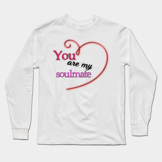 You are my soulmate Long Sleeve T-Shirt by LazoniShop